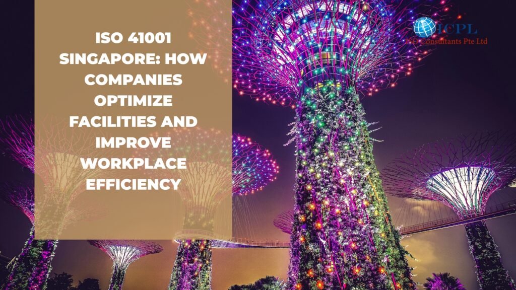 ISO 41001 Singapore ISO 41001 facility management Singapore