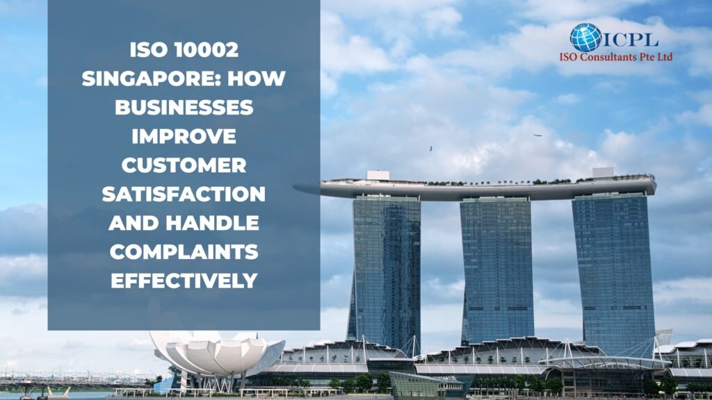 ISO 10002 Singapore ISO 10002 customer satisfaction Singapore