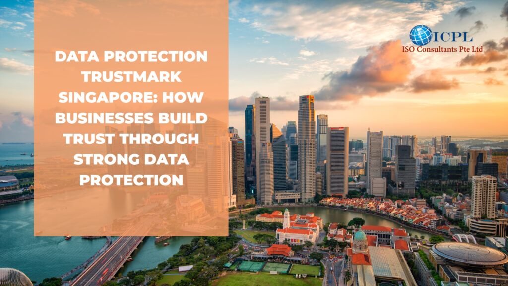 Data Protection Trustmark Singapore, PDPA compliance Singapore, Data Protection Trustmark