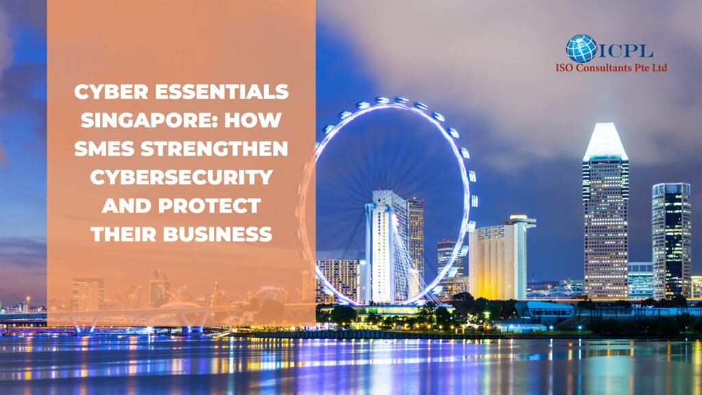 Cyber Essentials Singapore, cybersecurity certification Singapore